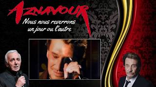 Aznavour Pour Johnny  Nous nous reverrons un jour ou l'autre