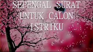 Download lagu SEPENGGAL SURAT UNTUK CALON ISTRIKU mp3
