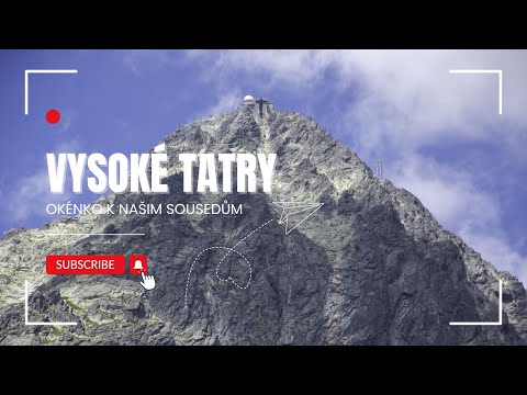 Vysoké Tatry - Okénko k našim sousedům