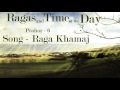 Ragas and the time of the Day | Prahar 6 | Raga Khamaj | Ustd Amjad Ali Khan