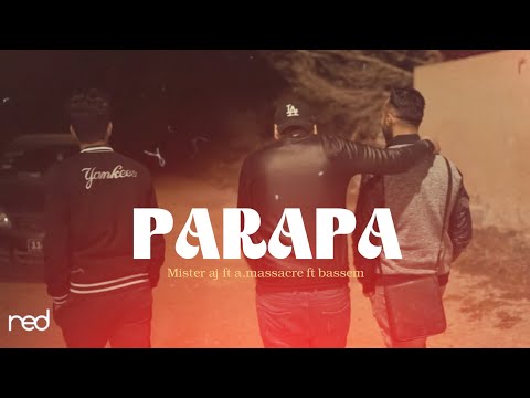 Mister Aj ft. A.Massacre & Bassem - Parapa (Official Music Video)