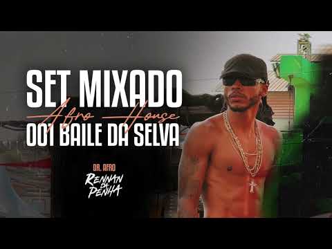 SET MIXADO - AFRO HOUSE BAILE DA SELVA 001   🐻 DR Afro - Rennan da Penha - PROIBIDO TIKTOK