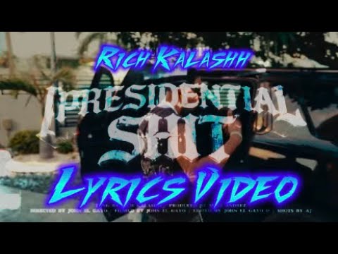 Rich Kalashh- Presidential Shit Lyrics Video