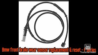 BMW FRONT BRAKE WEAR SENSOR REPLACEMENT & RESET - F SERIES