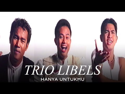 Trio Libels - Hanya Untukmu (Official Music Video)