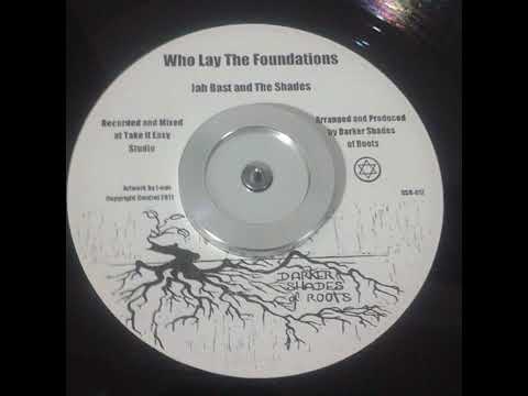 jah bast who lay  the  foundation 7inch daken sha