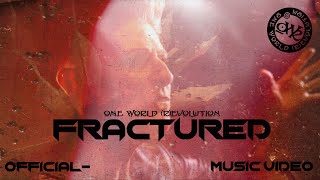 One World (R)evolution - Fractured (Official Video)