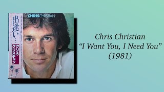 Chris Christian - I Want You, I Need You (1981) AOR