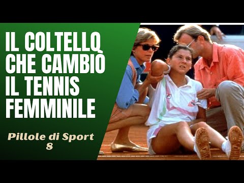 8- Il coltello che cambiò la storia del tennis femminile [Pillole di Sport]