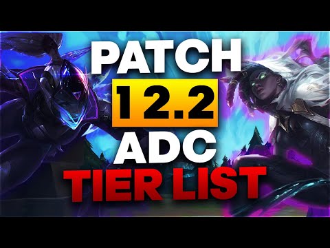 ADC TIER LIST PATCH 12.2 - Senna is suddenly broken?! | The Best ADCs To Climb With