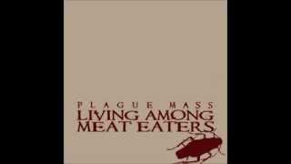 Plague Mass - Living Among Meateaters