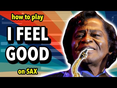 How to play I Got You (I Feel Good) on Saxophone | Saxplained