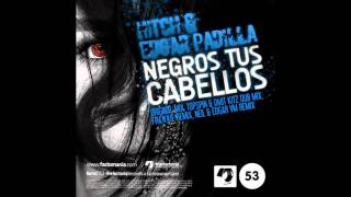 Hitch, Edgar Padilla - Negros Tus Cabellos (Fra'n'Kie Remix).wmv