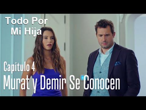 Murat y Demir se conocen - Todo Por Mi Hija Capitulo 4