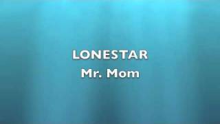 MR. MOM  LONESTAR (with lyrics)