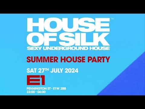 House of Silk   (UK Garage - Promo Mix)  for Summer House Party @ E! Sat 27th July 2024