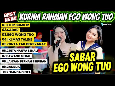 KURNIA RAHMA - EGO WONG TUO, SABAR | Full Album Terbaru 2025 🎶 CINTA TAK BERSYARAT, IKI MAS TALINE