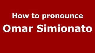 How to pronounce Omar Simionato