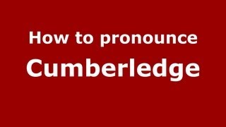 How to pronounce Cumberledge