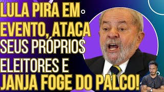 PODE RIR: Lula tem piripaque em evento, ataca seus próprios eleitores e faz Janja fugir do palco!