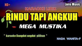 Download lagu KARAOKE DANGDUT  || RINDU TAPI ANGKUH || MEGA MUSTIKA || NADA WANITA mp3