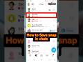 How to save any Snap in Chat 2025 | save snap in chat #snapchat #howto