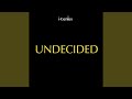 Undecided (Instrumental Remix)