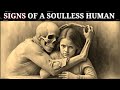 9 Signs Of Soulless Beings Find The Soulless In Your Family