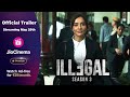 Illegal 3- Official Trailer | Neha Sharma | Piyush Mishra | JioCinema Premium | Streaming May 29