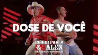 Pedro Paulo e Alex - Dose de Você (Musica Nova)