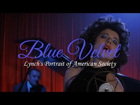 Why Blue Velvet is Lynch's Portrait of American Society