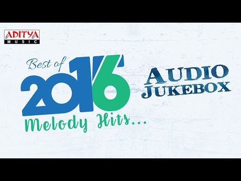 Best of 2016 Telugu Melody Hits Jukebox ♫ || Telugu Songs 2016
