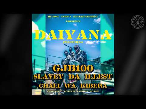 GJB100 x Slavey Da Illest & Chali wa Kibera - Daiyana [Official Audio]