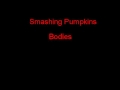 Smashing Pumpkins Bodies + Lyrics 