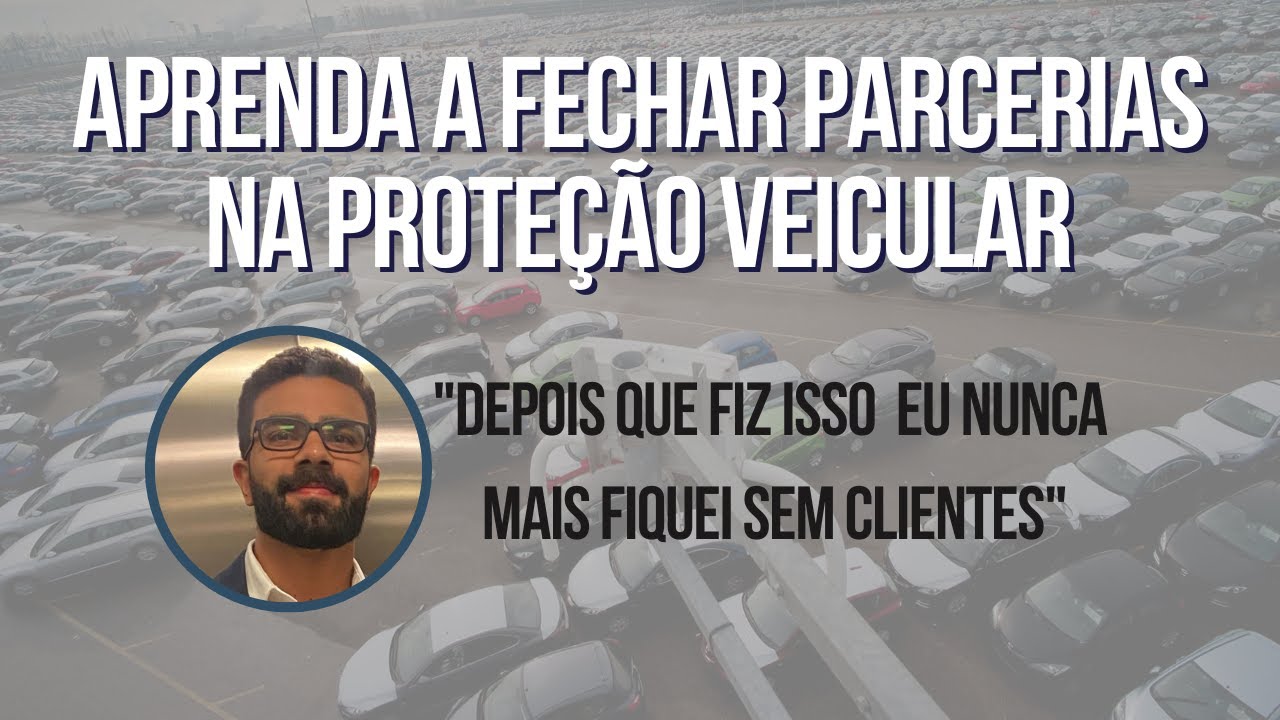 Como fechar parcerias na proteção veicular