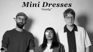 Mini Dresses - "Emily" (Official Audio)