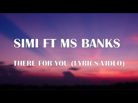 Simi Ft Ms Banks There For You (Lyrics Video)