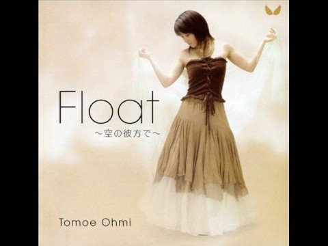 Tomoe Ohmi - Float ~Beyond The Sky~
