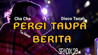 Download lagu PERGI TANPA BERITA - The Mercys (cha cha style)- Spadix 28™ mp3