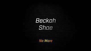 Beckah Shae - No More