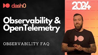Dash0 - What is Observability? Observability and OpenTelemetry
