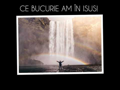 Cântec minunat - CE BUCURIE AM ÎN ISUS