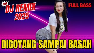 Download lagu DJ REMIX FULL BASS | DIGOYANG SAMPAI BASAH | VIRAL TERBARU 2025 | Bass Goyang mp3 Download lagu DJ REMIX FULL BASS | DIGOYANG SAMPAI BASAH | VIRAL TERBARU 2025 | Bass Goyang mp3