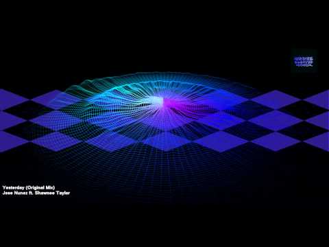 Jose Nunez ft. Shawnee Taylor - Yesterday (Original Mix)