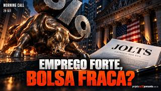 Morning Call | JOLTS: quando um emprego forte pode virar problema para a bolsa
