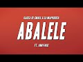 Kabza De Small DJ Maphorisa Abalele Ft Ami Faku Lyrics