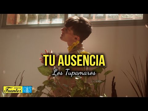 Tu Ausencia - Los Tupamaros (Video Letra) | Discos Fuentes