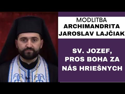 Modlitba k sv. Jozefovi - ARCHIMANDRITA JAROSLAV LAJČIAK