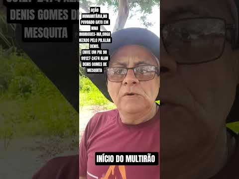 Pr Alan Denis ,ASSEMBLEIA DE DEUS NAÇÃO MADUREIRA NINA RODRIGUES-MA AÇÃO HUMANITÁRIA