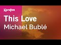 This Love - Michael Bublé | Karaoke Version | KaraFun